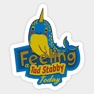 Feeling A Tad Stabby Today Narwhal Funny Sticker